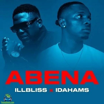iLLbliss A.K.A Oga Boss - Abena ft Idahams